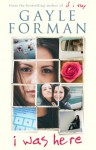 I Was Here - Gayle Forman