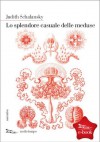 Lo splendore casuale delle meduse (Italian Edition) - Judith Schalansky