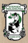 Stephen of Philadelphia: A Story of Penn's Colony - James Otis