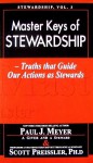 Master Keys of Stewardship: Truths That Guide Our Actions as Stewards - Paul J. Meyer, Scott Preissler