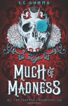 Much of Madness (The Conexus Chronicles) (Volume 1) - S. E. Summa
