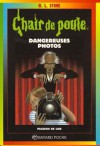 Dangereuses Photos (Chair de Poule #3) - R.L. Stine