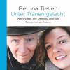 Unter Tränen gelacht: Mein Vater, die Demenz und ich - Bettina Tietjen, Bettina Tietjen, HörbucHHamburg HHV GmbH