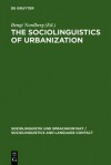 The Sociolinguistics of Urbanization - Bengt Nordberg, Norbert Dittmar