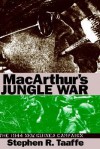 MacArthur's Jungle War: The 1944 New Guinea Campaign (Modern War Studies) - Stephen, R. Taaffe