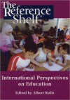 Intl Perspectives on Education - Albert Rolls, H.W. Wilson Company Staff