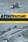 Afterburner: Naval Aviators and the Vietnam War - John Darrell Sherwood