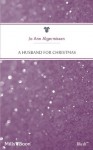 Mills & Boon : A Husband For Christmas - Jo Ann Algermissen