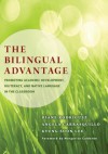 The Bilingual Advantage: Promoting Academic Development, Biliteracy, and Native Language in the Classroom - Diane Rodr?guez, Angela Carrasquillo, Kyung Soon Lee