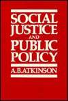 Social Justice And Public Policy - A.B. Atkinson