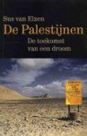 De Palestijnen: de toekomst van een droom - Sus van Elzen