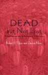 Dead But Not Lost: Grief Narratives in Religious Traditions - Robert E. Shore-Goss