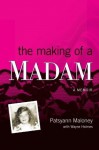 The Making of a Madam: A Memoir - Patsyann Maloney, Wayne Holmes