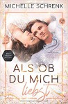 Als ob du mich liebst - Michelle Schrenk