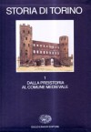 Storia di Torino. I: Dalla preistoria al comune medievale - Giuseppe Sergi