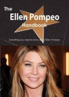 The Ellen Pompeo Handbook - Everything You Need to Know about Ellen Pompeo - Emily Smith