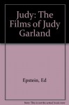 Judy: The Films of Judy Garland - Ed Epstein, Joe Morella