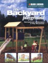 The Black & Decker Backyard Playground: Recreational Landscaping & Play Structures - Phil Schmidt, Black & Decker Corporation, Phil Schmidt