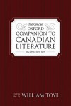 The Concise Oxford Companion to Canadian Literature - William Toye