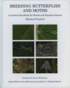 Breeding Butterflies and Moths - A Practical Handbook for British and - Ekkehard Friedrich, A. Maitland Emmet, Steven Whitebread