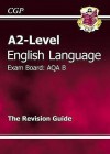 English Language: A2-Level: Exam Board: AQA B: The Revision Guide - Richard Parsons