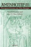 Amenhotep III: Perspectives on His Reign - Eric H. Cline, David O'Connor