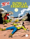 Tex n. 375: Oltre la frontiera - Claudio Nizzi, Raffaele Della Monica, Aurelio Galleppini