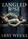 Tangled Rose: Motorcycle Dark Romance 1 (The Darkness Trilogy) - Abby Weeks