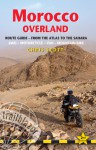 Morocco Overland, 2nd: 49 routes from the Atlas to the Sahara by 4WD, motorcycle or mountainbike - Chris Scott