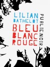 Bleu Blanc Rouge - Lilian Bathelot