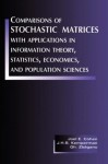 Comparisons of Stochastic Matrices with Applications in Information Theory, Statistics, Economics and Population - Joel E. Cohen