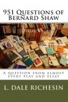 951 Questions of Bernard Shaw - L. Dale Richesin