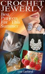 Crochet Jewelry: Best Projects For This Summer! - Lisa Garland