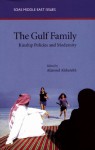 The Gulf Family: Kinship Policies and Modernity - Alanoud Alsharekh