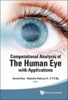 Computational Analysis of the Human Eye with Applications - Sumeet Dua, Rajendra Acharya U., E. Y. K. Ng