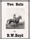 Two Bulls - David W. Boyd