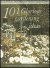 101 Glorious Gardenins Ideas (Australian Women's Weekly) - Maryanne Blacker