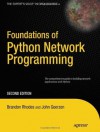 Foundations of Python Network Programming: The comprehensive guide to building network applications with Python (Books for Professionals by Professionals) - John Goerzen, Brandon Rhodes