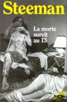 La Morte Survit Au 13 - Stanislas-André Steeman