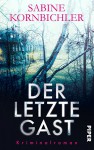 Der letzte Gast: Kriminalroman - Sabine Kornbichler