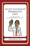 The Best Ever Book of Pharmacist Jokes - Mark Young