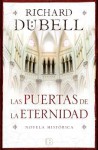 Las Puertas de La Eternidad - Richard Dübell