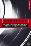 Downbeat: The Challenges Facing the Music Industry in the 21st Century - Daryl Easlea