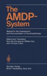 The Amdp System: Manual For The Assessment And Documentation Of Psychopathology - William Guy, T.A. Ban, J. Hoenig, R. Jamieson, Jules Angst, P. Berner, M. Hamilton, Hanfried Helmchen, H. Lehmann, W. Guy, M. Hollender, D. Bobon, Y. Lapierre, A. Leeds, J. Libiger, J. Saarma, P. Grof, E. Koranyi, Arbeitsgemeinschaft Fa1/4r Methodik Und