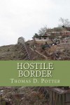 Hostile Border - Thomas D. Potter