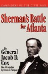 Sherman's Battle For Atlanta - Jacob D. Cox, Jacob D. Cox