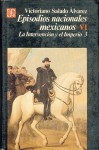 Episodios Nacionales Mexicanos, Segunda Parte: La Intervencion y El Imperio, VI - Enrique Krauze, Victoriano