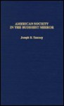 American Society In The Buddhist Mirror - Joseph B Tamney