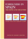 Foreigners In Spain: Triumphs & Disasters - Graeme Chesters