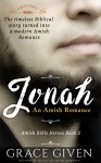 An Amish Romance: JONAH: Sweet Biblical Amish Romance (Amish Bible Heroes Book 2) - Grace Given